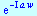 exp(`+`(`-`(`*`(`+`(I), `*`(a, `*`(w))))))